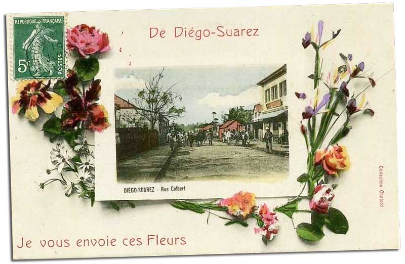 “Je vous envoie ces fleurs de Diego Suarez”
