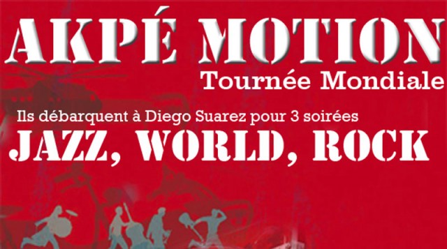 Le groupe français Akpé Motion sera à Diego Suarez du 30 mars au 5 avril pour trois concerts grand public. A ne manquer sous aucune prétexte ! 